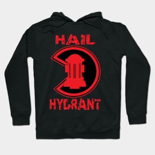 HAIL HYDRANT Hoodie